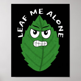 Póster Leaf Me Alone - Angry Leaf Art