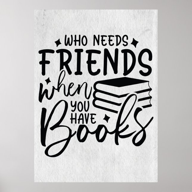 Póster Lector que necesita amigos cuando tiene libros (Frente)
