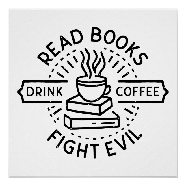 Póster Leer libros beber café combatir el mal (Anverso)