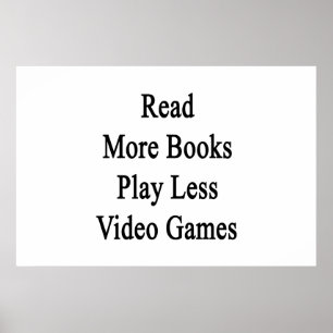 Póster Leer más libros Reproducir menos juegos de video
