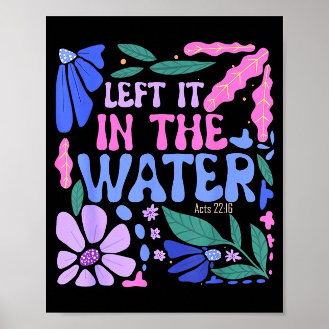 Póster Left It In The Water Baptism Christian Baptized Bo (Frente)