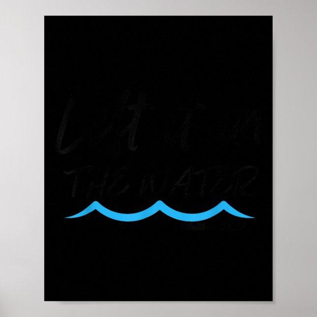 Póster Left It In The Water Baptism Water Splash Black Le (Frente)