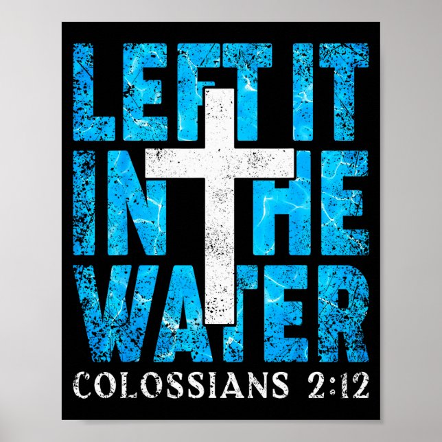 Póster Left It In The Water Colossians 2 12 Christian Bap (Frente)