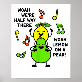 Póster Lemon On A Pear Funny Foodie Lyric meme