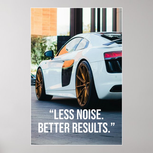 Póster Less Noise Better Results Quote Poster (Frente)