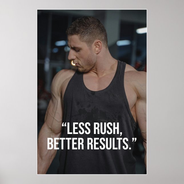 Póster Less Rush Better Results Fitness Quote Poster (Frente)