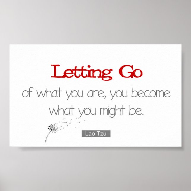 Póster Let Go of What You are Lao Tzu Quote (Frente)