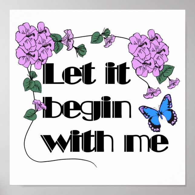 Póster Let It Begin With Me Saying Flowers Butterfly (Frente)