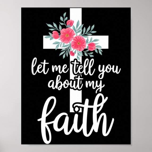 Póster Let Me Tell You About My Faith Christian Cross God (Frente)