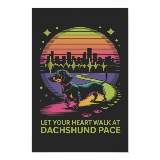Póster Let Your Heart Walk At Dachshund Pace (Anverso)