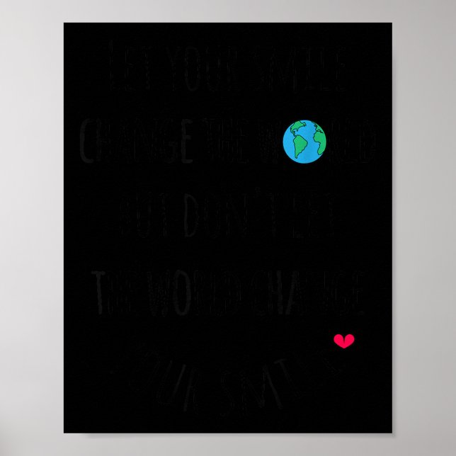 Póster Let Your Smile Change The World Sitive Quote  (Frente)