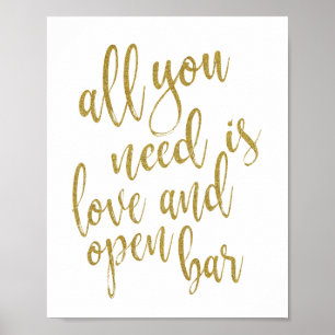 Póster Letrero de oro de 8x10 "Todo lo que necesitas es a