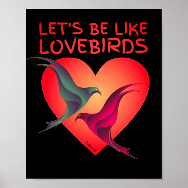 Póster LET'S BE LIKE LOVEBIRDS valentines day gift        (Frente)