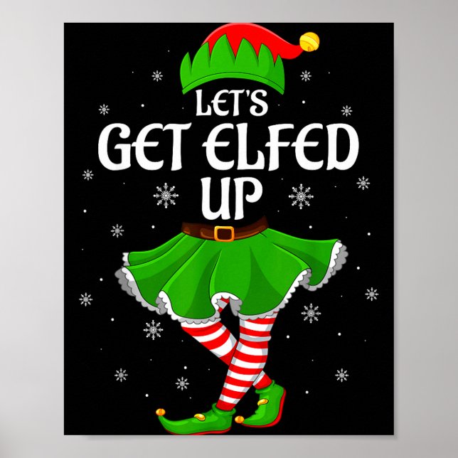 Póster Let's Get Elfed Up Christmas Family Elf Squad Girl (Frente)