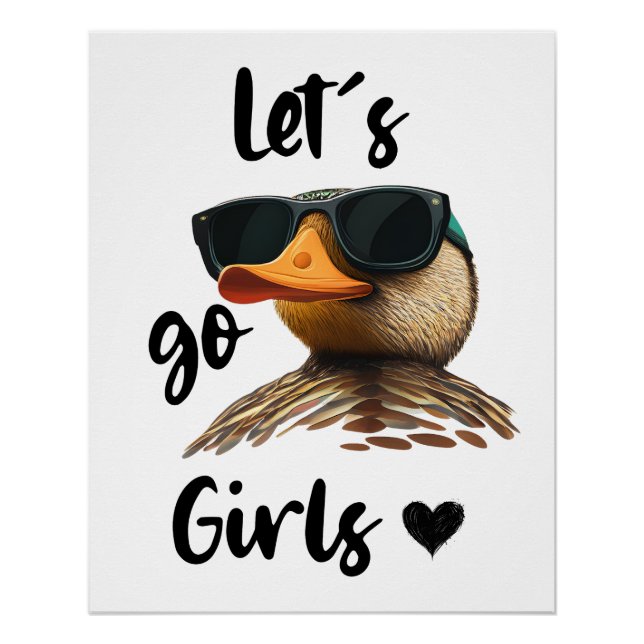Póster Let's Go Girls Heart Funny Duck Wearing Sunglasses (Anverso)
