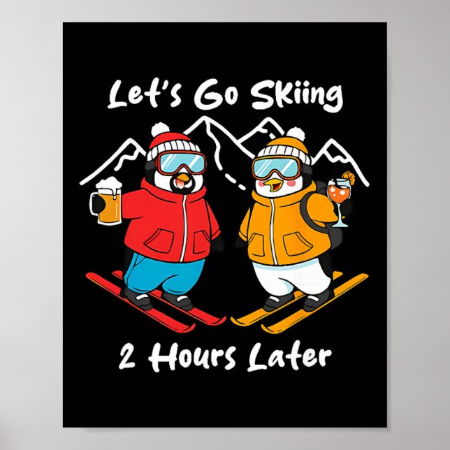 Póster Let's Go Skiing 2 Hours Later  (Frente)