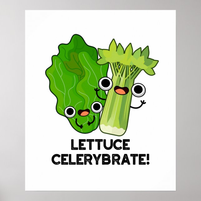 Póster Lettuce Celerybrate Funny Veggie Pun (Frente)