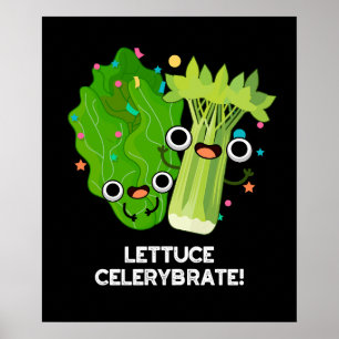 Póster Lettuce Celerybrate Funny Veggie Pun Dark BG