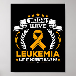 Póster Leucemia La leucemia no me tiene leucemia Awarene