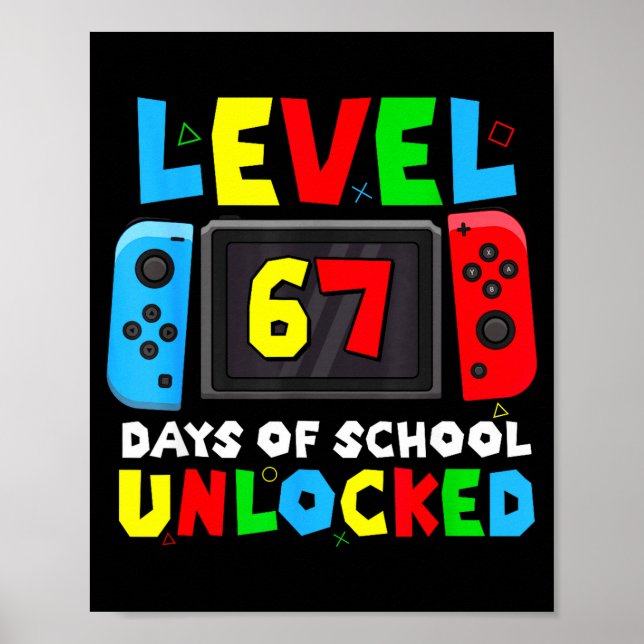 Póster Level 67 Days Of School Unlocked Gamer Video Funny (Frente)