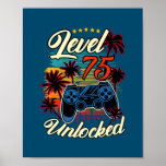 Póster Level 75 Unlocked Men Video Game 75th Birthday<br><div class="desc">Level 75 Unlocked Men Video Game 75th Birthday Gamer Player Gift. Perfect gift for your dad,  mom,  papa,  men,  women,  friend and family members on Thanksgiving Day,  Christmas Day,  Mothers Day,  Fathers Day,  4th of July,  1776 Independent day,  Veterans Day,  Halloween Day,  Patrick's Day</div>