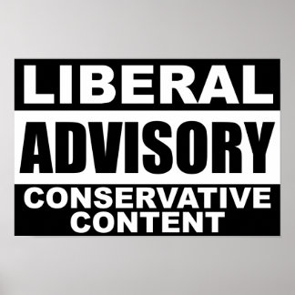 Póster Liberal Advisory: Conservative Content!