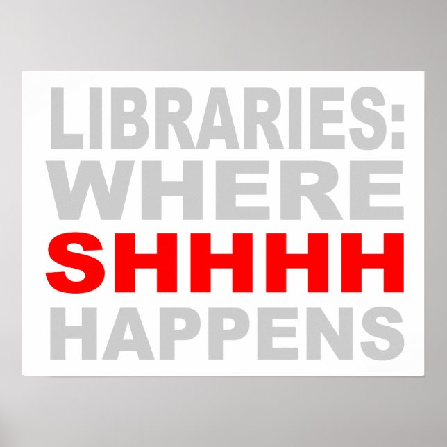 Póster Libraries Where SHHH Happens Wall Art (Frente)