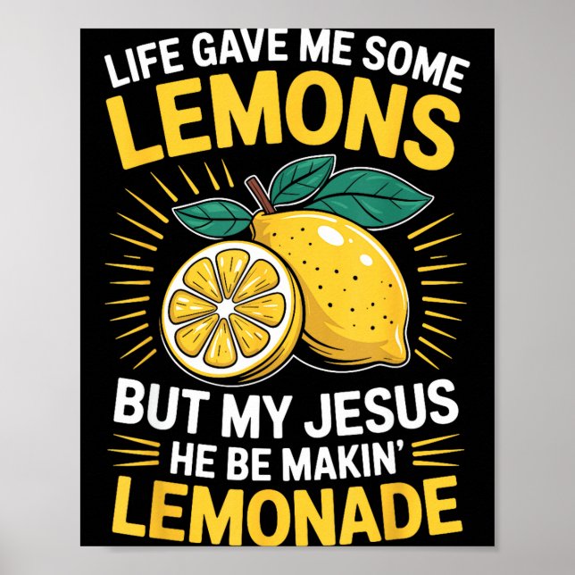 Póster Life Gave Me Some Lemons But My Jesus  (Frente)