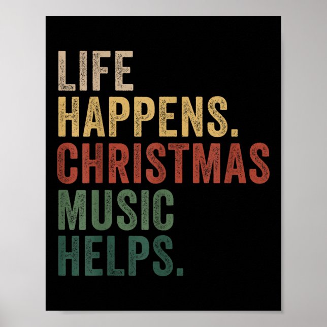 Póster Life Happens Christmas Music Helps, Christmas Time (Frente)