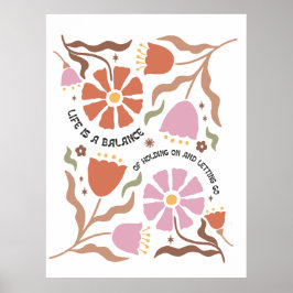 Póster Life Is A Balance Of Holding Boho Wildflower Quote