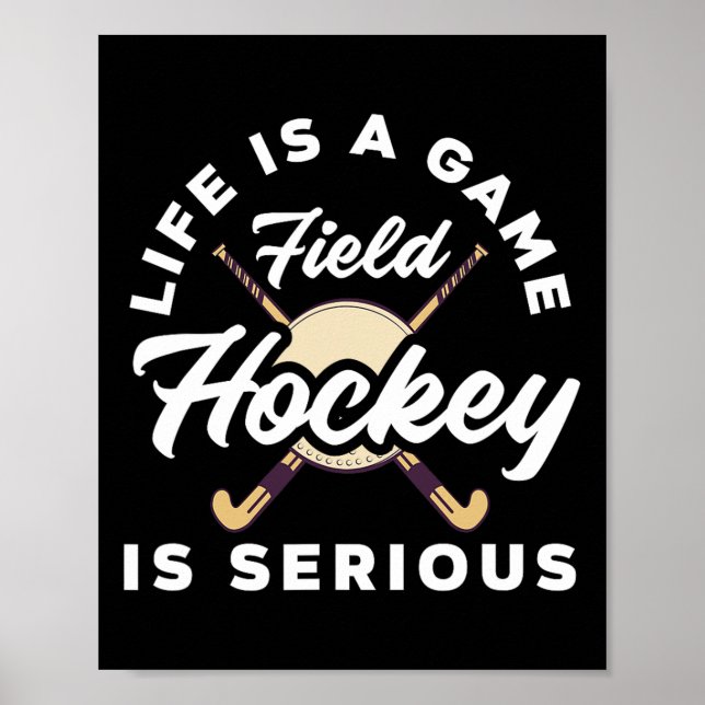 Póster Life Is A Game Field Hockey Player Serious  (Frente)