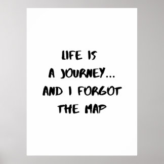 Póster Life Is a Journey - Funny Quote