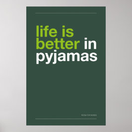Póster LIFE IS BETTER IN PYJAMAS – Bedroom Wall Art