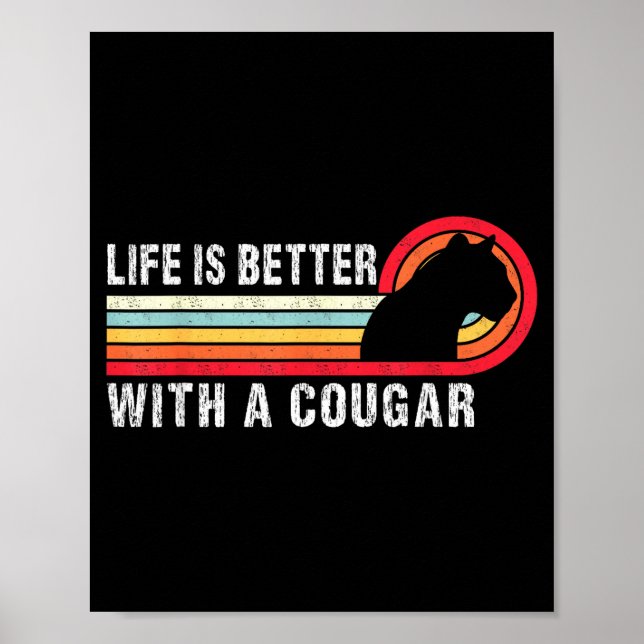 Póster Life Is Better With A Cougar Funny Saying Cougars  (Frente)