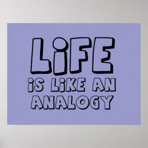 Póster Life Is Like An Analogy Funny Poster