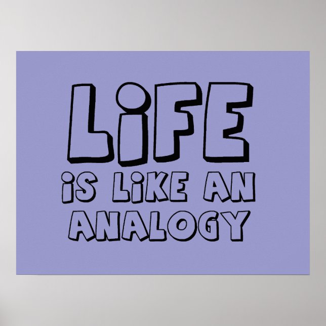 Póster Life Is Like An Analogy Funny Poster (Frente)