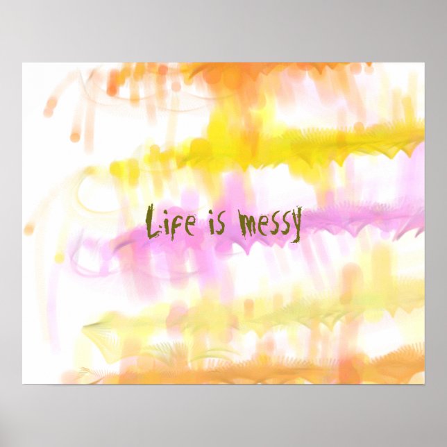 Póster Life is messy Abstract Dripping Paint Stripes (Frente)
