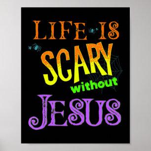 Póster Life is Scary Without Jesus Christian Halloween Co
