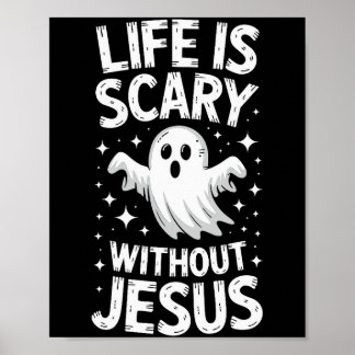 Póster Life Is Scary Without Jesus Shirt Christian Hallow