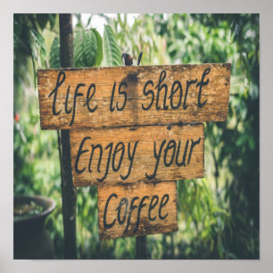 Póster Life is short enjoy your coffee