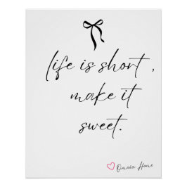 Póster Life Is Short Make It Sweet Wall Art