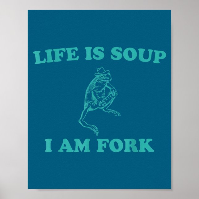 Póster Life Is Soup I Am Fork Funny Frog  (Frente)