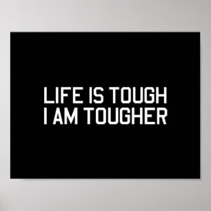 Póster Life is Tough, I am Tougher