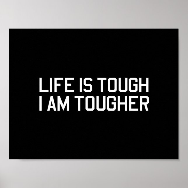 Póster Life is Tough, I am Tougher (Frente)