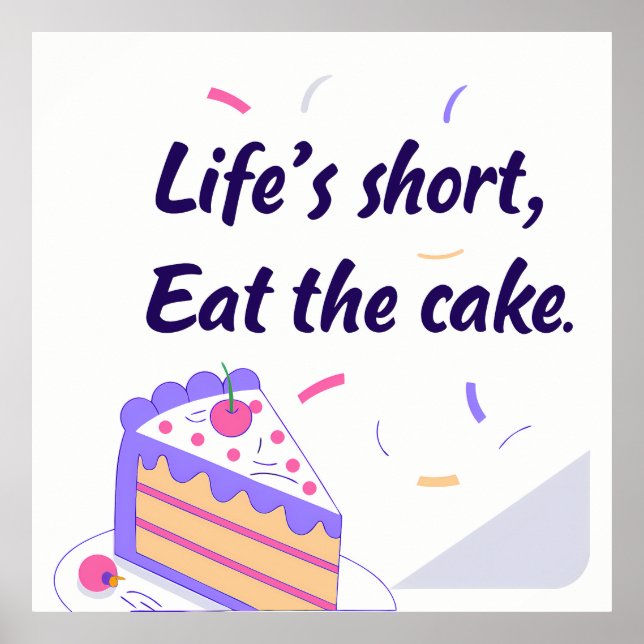 Póster "Life's Short, Eat the Cake" Graphic (Frente)
