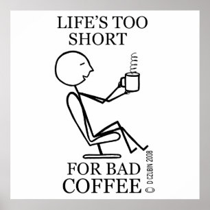 Póster Lifes Too Short For Bad Coffee 52X52