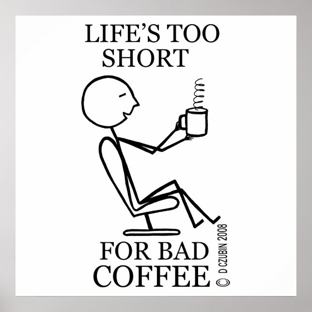 Póster Lifes Too Short For Bad Coffee 52X52 (Frente)