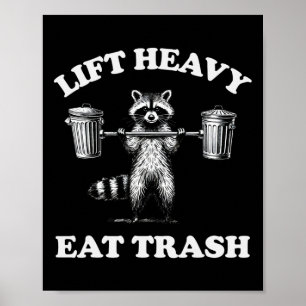 Póster Lift Heavy Eat Trash Weight Lifting Funny Workout