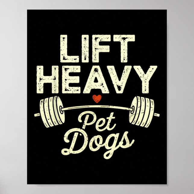 Póster Lift Heavy Pet Dogs Gym Weightlifters Bodybuilding (Frente)