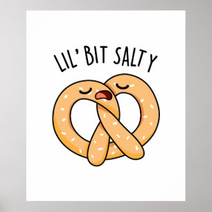 Póster Lil Bit Salty Guay Salty Pretzel Pun